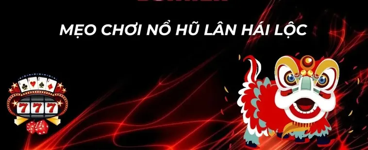Hướng Dẫn Chơi Nổ Hũ Lân Hái Lộc Tại Daga Để Rinh Thưởng Khủng 2 Hướng Dẫn Chơi Nổ Hũ Lân Hái Lộc Tại Daga Để Rinh Thưởng Khủng